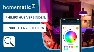 Homematic IP  Philips Hue verbinden einrichten amp steuern [upl. by Moyna394]