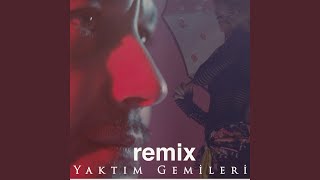 Yaktım Gemileri Remix [upl. by Irolam]