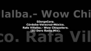 GenteDJ Rafa Villalba Wow Chiquetere DJ Dero Radio Mix [upl. by Pitarys203]