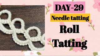 Day29 Roll tatting ❤️basic needle tatting class for beginners [upl. by Ilsel]