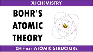 Bohrs Atomic Theory  Ch 2 Atomic Structure  Class 11 Chemistry New Book [upl. by Saraann]