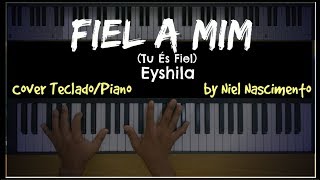 🎹 Fiel a mim Tu És Fiel  Eyshila Niel Nascimento  Teclado Cover [upl. by Lectra]