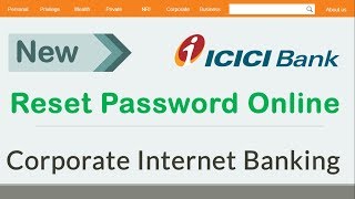 7 icici corporate internet banking password reset online  Forgot Account Password  Somesh Gupta [upl. by Nelrah]