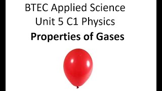 BTEC Applied Science Unit 5 Physics Properties of Gases [upl. by Oiram]