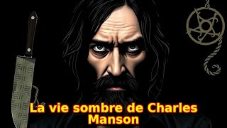 quotCharles Manson la vie et lœuvre du célèbre criminel américainquot [upl. by Iralav]