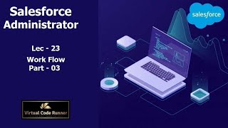 Salesforce Work Flow 3  salesforce admin tutorial for beginners salesforce administrator tutorial [upl. by Anohsal]