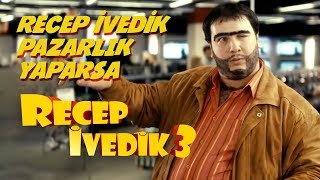 Recep İvedik Pazarlık Yaparsa  Recep İvedik 3 [upl. by Bud]