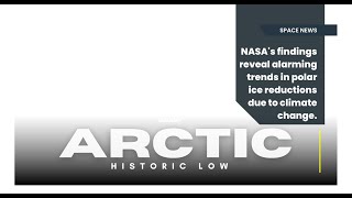 Arctic Sea Ice Near Historic Low  NASAs Findings 2024 [upl. by Airet]