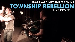 Township Rebellion  Rage Against The Machine Live Cover [upl. by Sillihp]