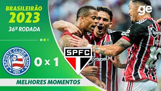 BAHIA 0 X 1 SÃO PAULO  MELHORES MOMENTOS  36ª RODADA BRASILEIRÃO 2023  geglobo [upl. by Akiam]