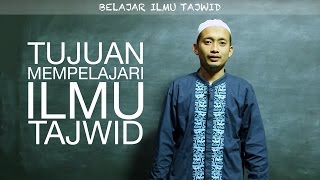 Serial Belajar Tahsin 2 Tujuan Mempelajari Ilmu Tajwid  Ustadz M Ulin Nuha [upl. by Aivlis609]