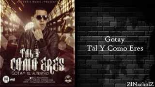 Gotay Tal Y Como Eres Letra Original Reggaeton 2014 [upl. by Airlee]