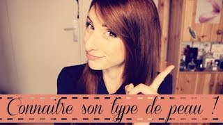 ☼ CONNAITRE SON TYPE DE PEAU   A savoir [upl. by Decrem]