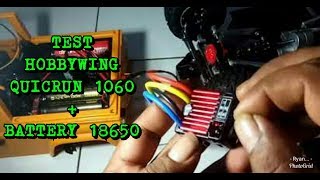 tes esc hobbywing quicrun 1060  battery 18650 [upl. by Derriey]