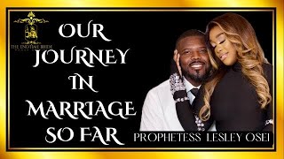 OUR JOURNEY IN MARRIAGE  APOSTLE DOMINIC OSEI X PROPHETESS LESLEY OSEI [upl. by Yrneh]