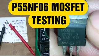 How to check p55nf06 MOSFET I P55NF06 MOSFET Testing and pinout details I N Channel mosfet testing [upl. by Johnny]