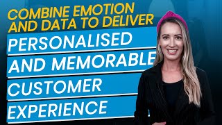 Combine Emotion and Data to Deliver A Personalised Customer Experience [upl. by Bates301]