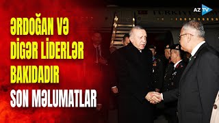 SON DƏQİQƏ Ərdoğan və digər dünya liderləri Bakıdadır  GÖRÜNTÜLƏR [upl. by Asylem]