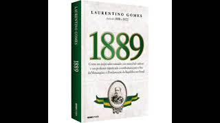 1889 Laurentino Gomes Resumo [upl. by Anawyt984]