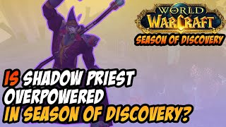 How INSANE is Shadow Priest in Season of Discovery [upl. by Akinohs173]