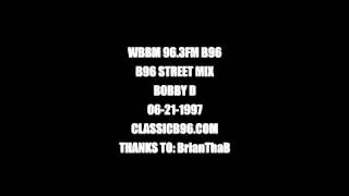 BOBBY D  B96 963 FM STREET MIX 06211997 [upl. by Thetis]