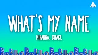 Rihanna  What’s My Name Lyrics Ft Drake [upl. by Annalla392]