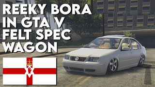 Reeky VW Bora in GTA V  Felt Spec Agri Spec Port Car Scene [upl. by Ahsier316]