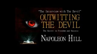 NAPOLEON HILL INTERVIEW WITH THE DEVIL OUTWITTING THE DEVIL [upl. by Aissenav]