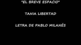 El Breve Espacio  Tania Libertad [upl. by Llovera]