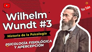 📚Wilhelm Wundt 34 Psicología fisiológica y apercepción Historia de la Psicología UNED [upl. by Tenrag]