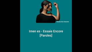 Imen Es  Essaie Encore Paroles [upl. by Charo284]