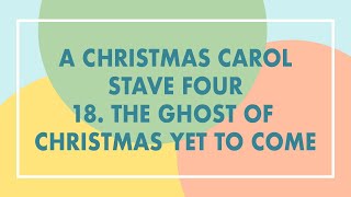 18 A Christmas Carol Analysis  Stave Four  The Ghost of Christmas Yet to Come [upl. by Nigen]