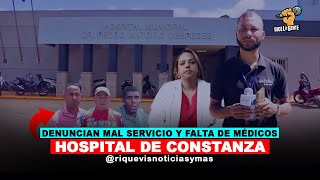 DENUNCIAN SERVICIO INEFICIENTE POR FALTA DE PERSONAL MÉDICO EN HOSPITAL DE CONSTANZA [upl. by Ogg]