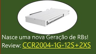 Mikrotik CCR2004  Review da primeira CCR da nova Geração [upl. by Ellessig699]