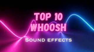 Top 10 Whoosh sound effects for editing [upl. by Lleroj]