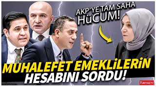 Muhalefet emeklilerin hesabını sordu AKPye tam saha hücum [upl. by Eilrahc]