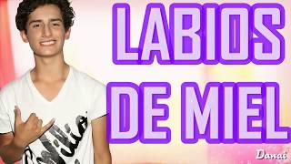 Emilio  Labios de Miel lyric hecho por el fandom [upl. by Aikcir]