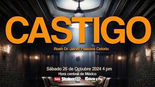 CASTIGO ¿QUE ÉS ¿A QUE SE REFIERE por el Roeh Dr Javier Palacios Celorio 🔴EN VIVO [upl. by Lynnea379]