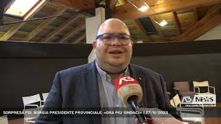 SORPRESA FDI BORGIA PRESIDENTE PROVINCIALE «ORA PIU SINDACI»  27112023 [upl. by Lah]