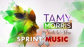 Tamy feat Morris  Siente la Vibra  Official Single [upl. by Bartolome]