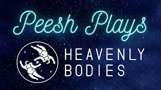 Heavenly Bodies  We Made It to the Final Missions [upl. by Yentiw]