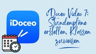 Anleitung iDoceo Stundenpläne erstellen Klassen zuweisen Video 7 [upl. by Aniretak]