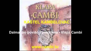 Dalmatino poviscu pritrujena  klapa Cambi K Kambelovac [upl. by Davin]