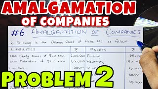 6 Amalgamation of Companies  Problem 2  By Saheb Academy  BCOM  BBA  CA INTER [upl. by Esirtal23]