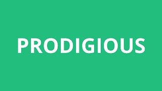 How To Pronounce Prodigious  Pronunciation Academy [upl. by Sibylla]