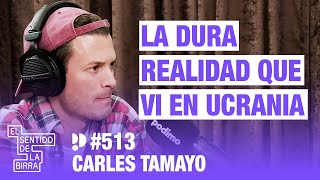 La dura realidad que vi en ucrania Carles Tamayo  Cap513 [upl. by Llerad30]