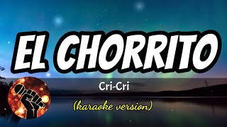 El Chorrito  CriCri karaoke version [upl. by Helsie398]