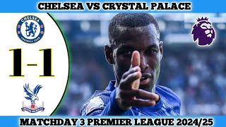 CHELSEA 1 VS 1 CRYSTAL PALACE  Matchday 3 Premier League 202425 [upl. by Carmelina]