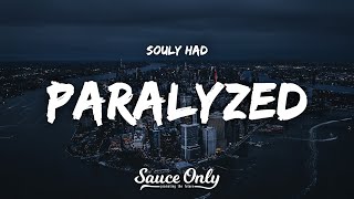 Souly Had  paralyzed Lyrics [upl. by Kaia]