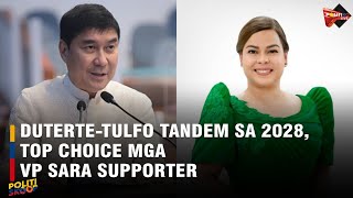 DuterteTulfo tandem sa 2028 top choice mga VP Sara supporter [upl. by Lartnom]